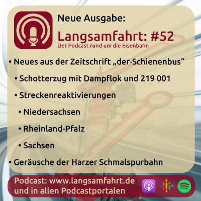 Langsamfahrt: #52 - Reaktivierungen und Dampfloks