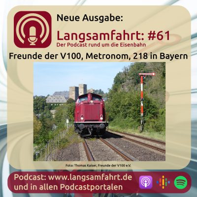 Langsamfahrt: #61 - Freunde der V100, Metronom, 218 in Bayern