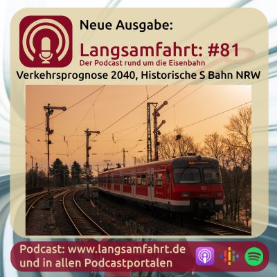 Langsamfahrt: #81 - Verkehrsprognose 2040, Historische S Bahn NRW