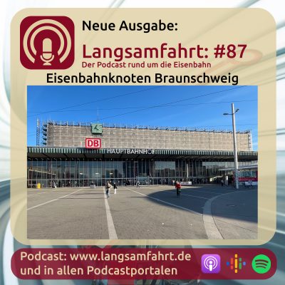 Langsamfahrt: #87 - Eisenbahnknoten Braunschweig