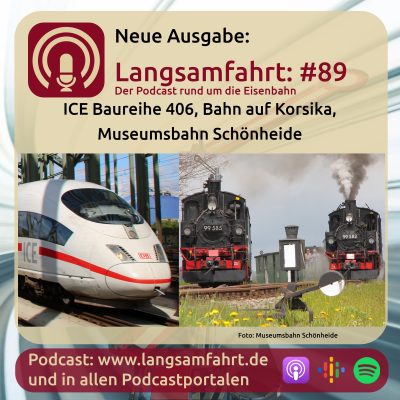 Langsamfahrt: #89 - ICE Baureihe 406, Bahn auf Korsika, Museumsbahn Schönheide