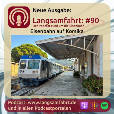 Langsamfahrt: #90 - Eisenbahn auf Korsika