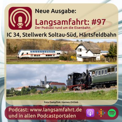 Langsamfahrt: #97 - IC 34, Stellwerk Soltau-Süd, Härtsfeldbahn